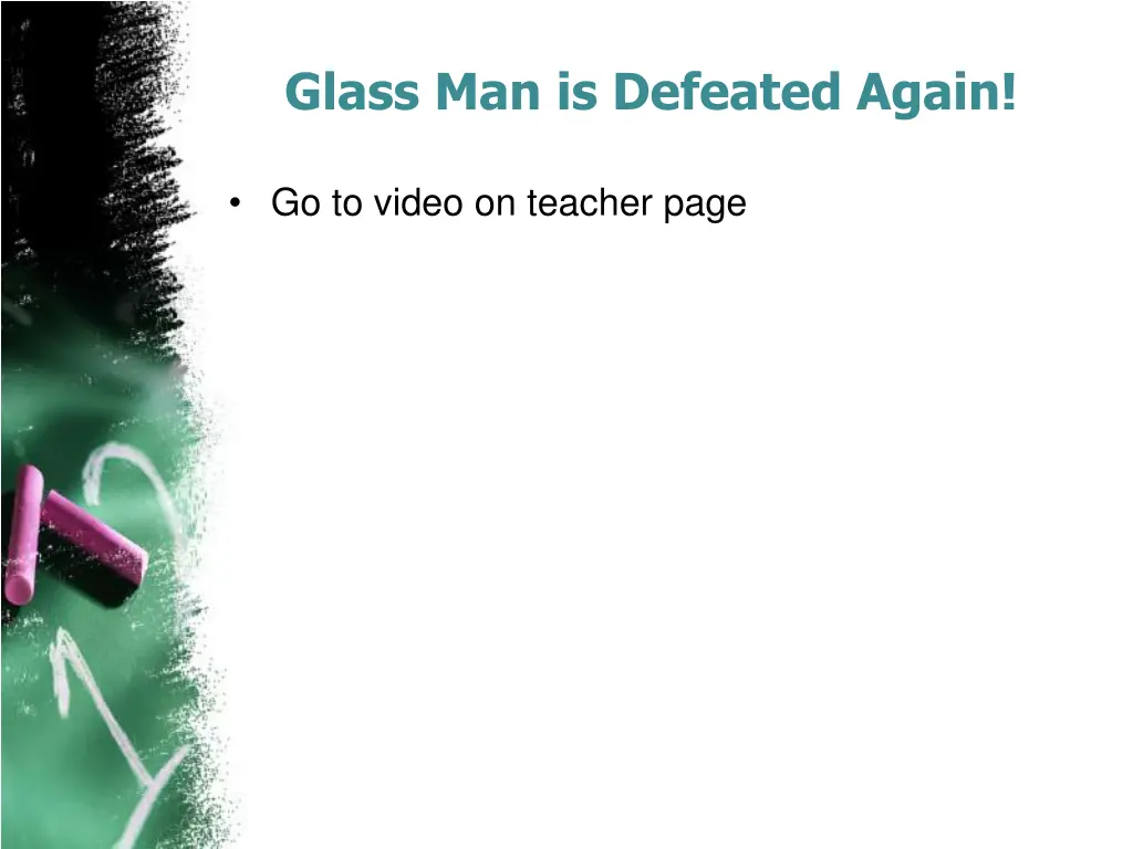 glass man is defeated again