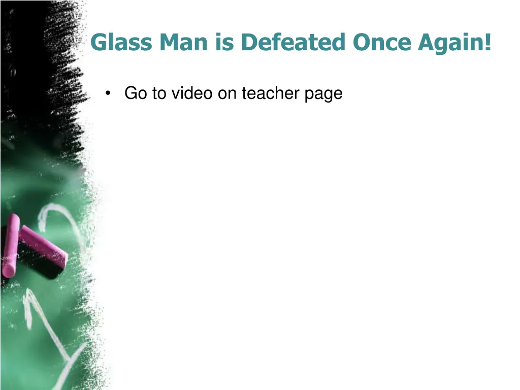 glass man is defeated once again
