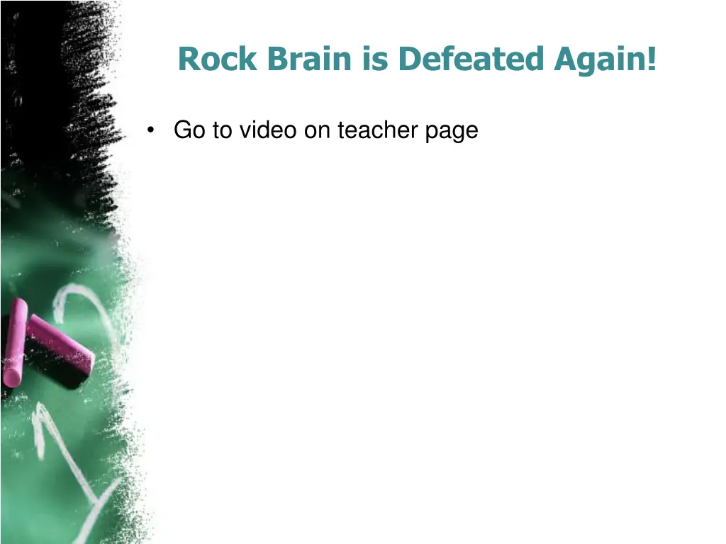 rock brain is defeated again