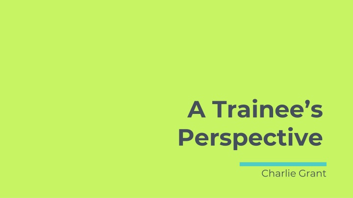 a trainee s perspective