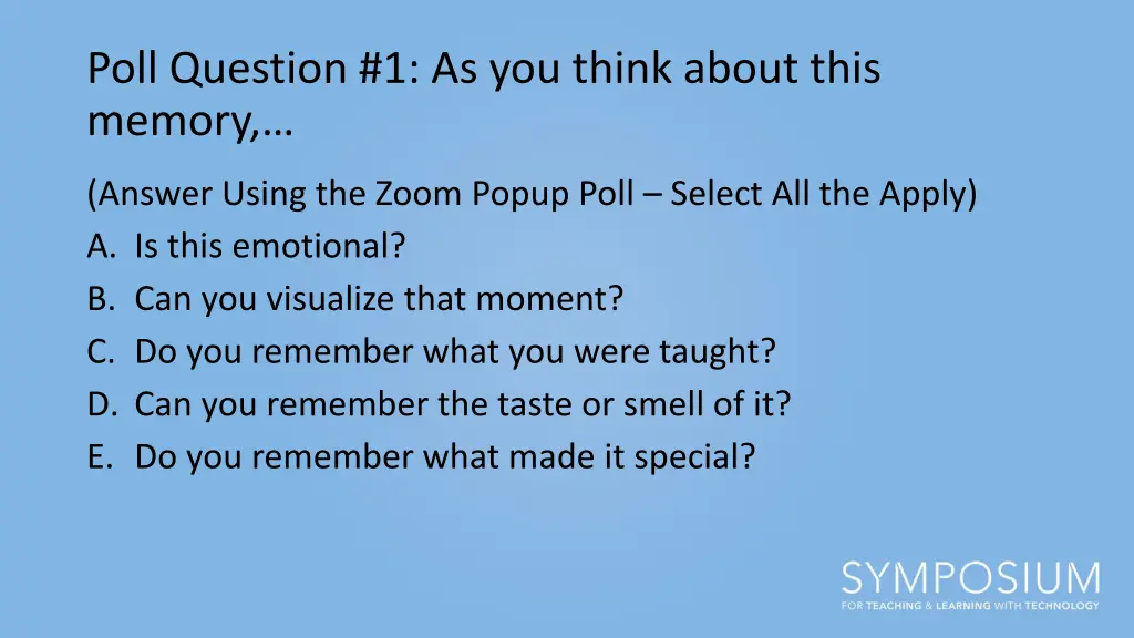 poll question 1 as you think about this memory