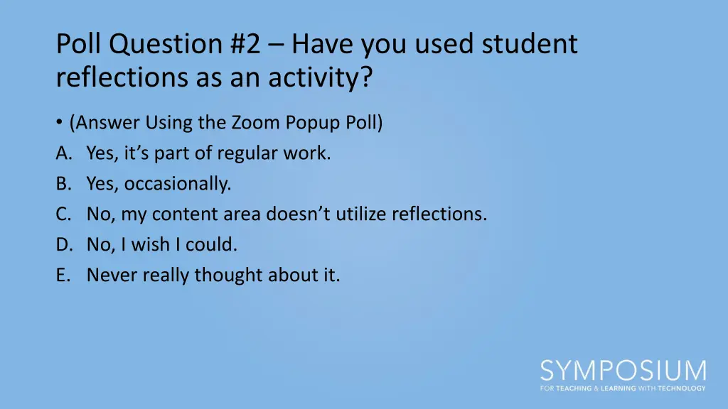 poll question 2 have you used student reflections