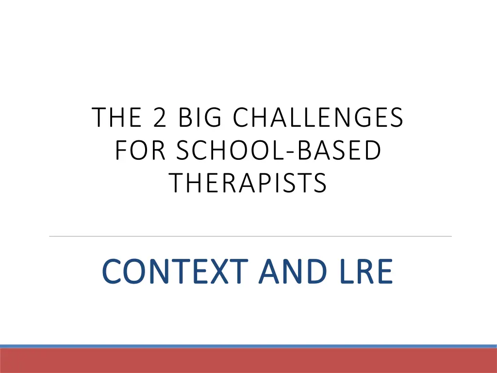 the 2 big challenges for school based therapists