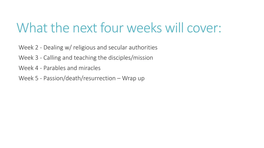 what the next four weeks will cover