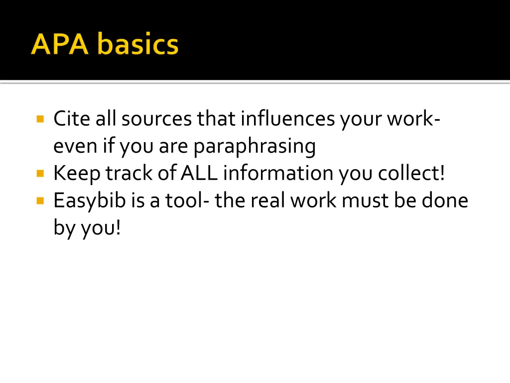 cite all sources that influences your work even