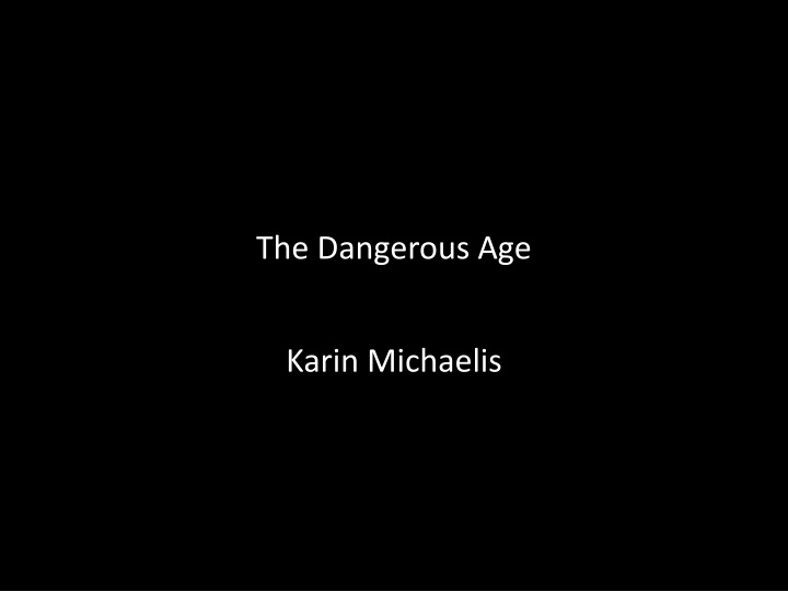 the dangerous age