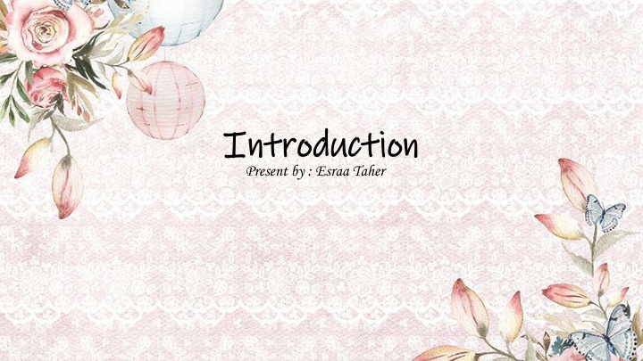 introduction introduction present by esraa taher