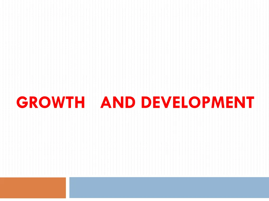 growth and development