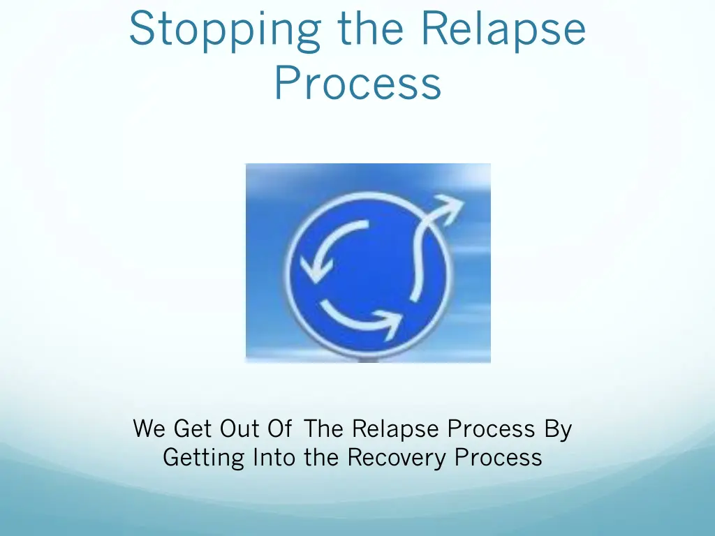 stopping the relapse process