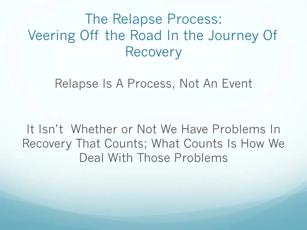 the relapse process veering off the road