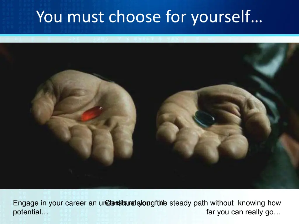 you must choose for yourself