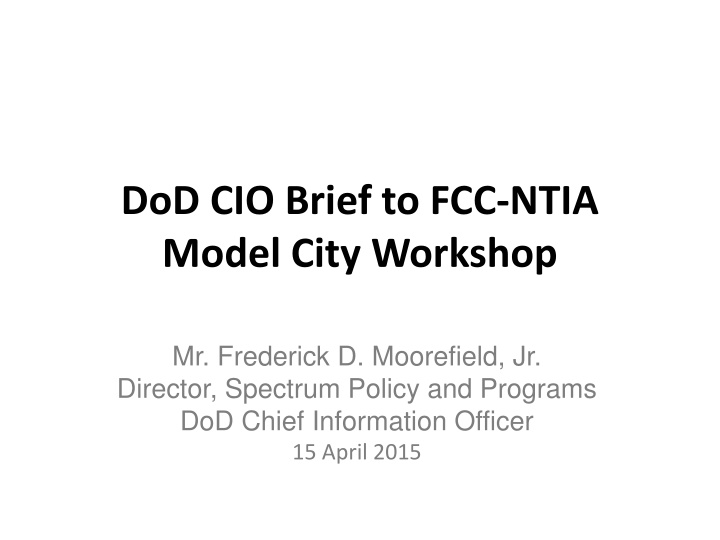 dod cio brief to fcc ntia model city workshop