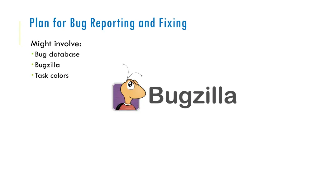 plan for bug reporting and fixing