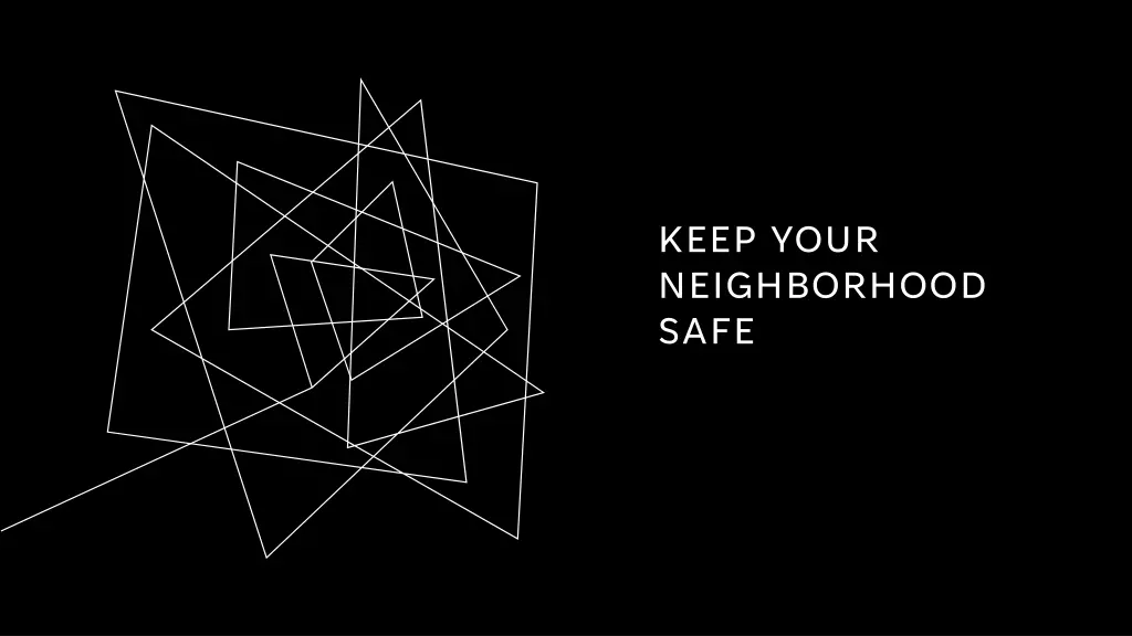 keep your neighborhood safe