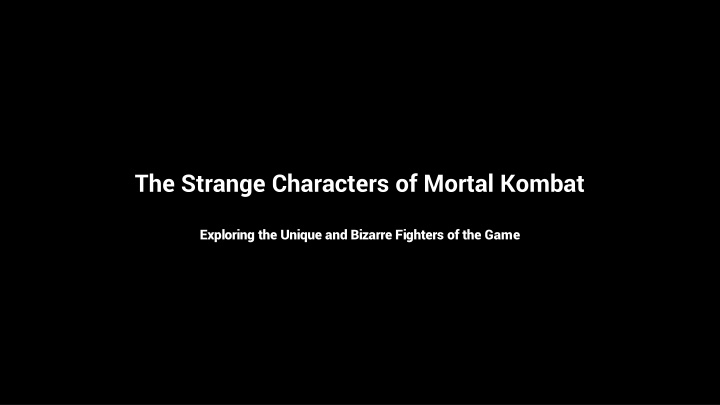 the strange characters of mortal kombat