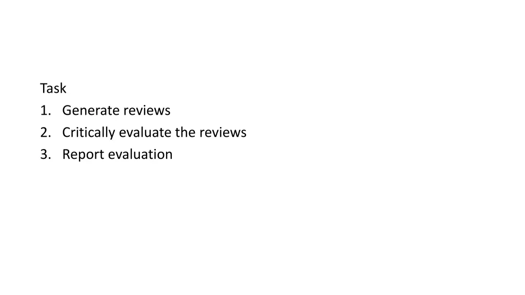 task 1 generate reviews 2 critically evaluate