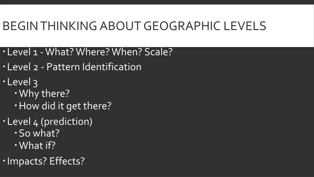 begin thinking about geographic levels