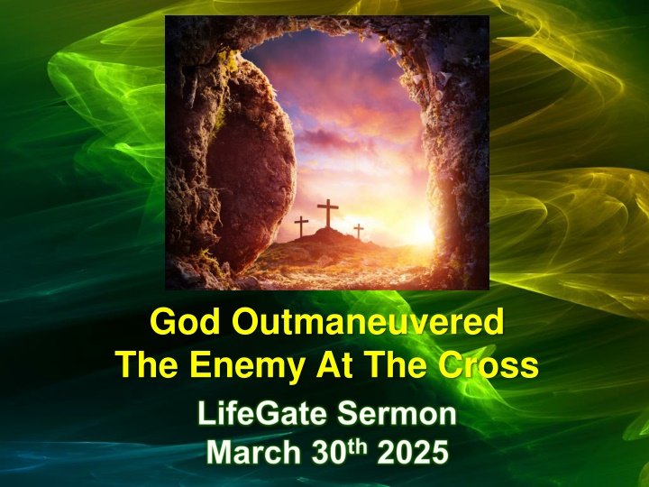 god outmaneuvered the enemy at the cross