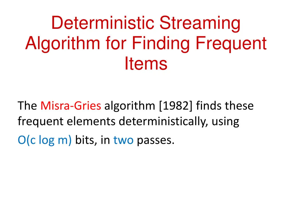 deterministic streaming algorithm for finding