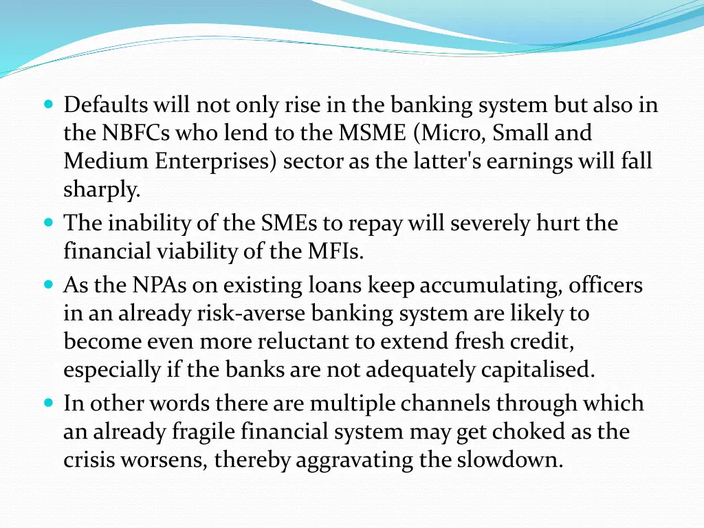 defaults will not only rise in the banking system