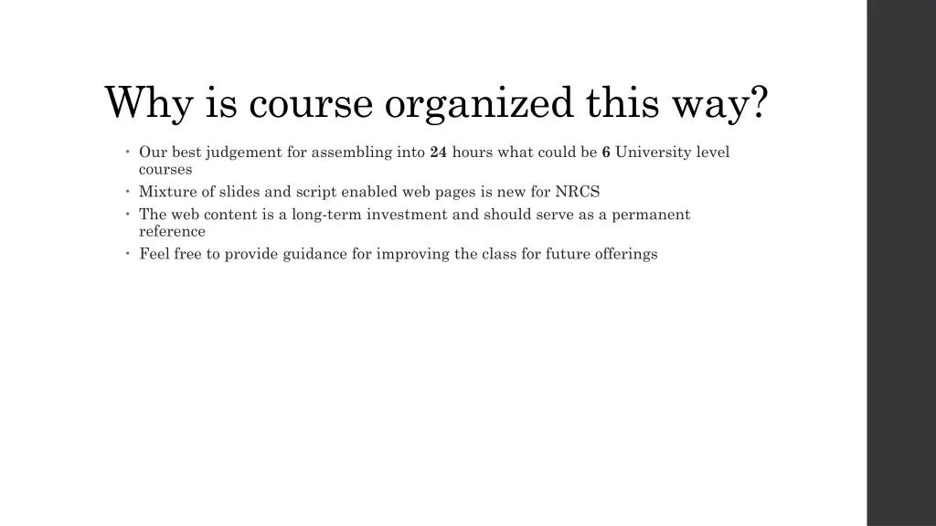 why is course organized this way