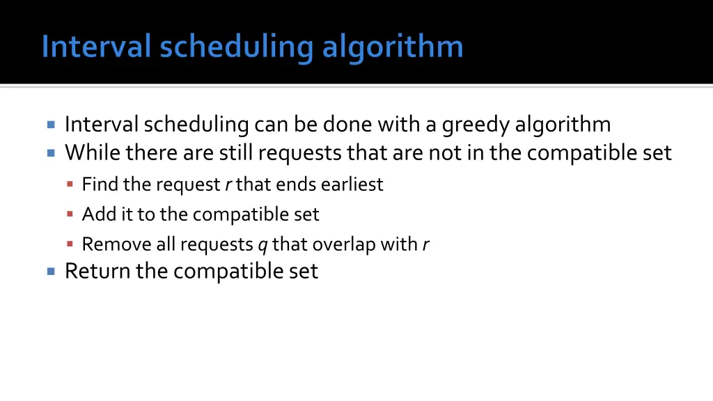 interval scheduling can be done with a greedy