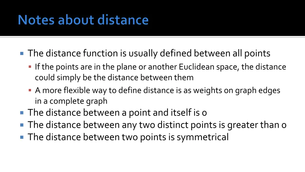 the distance function is usually defined between