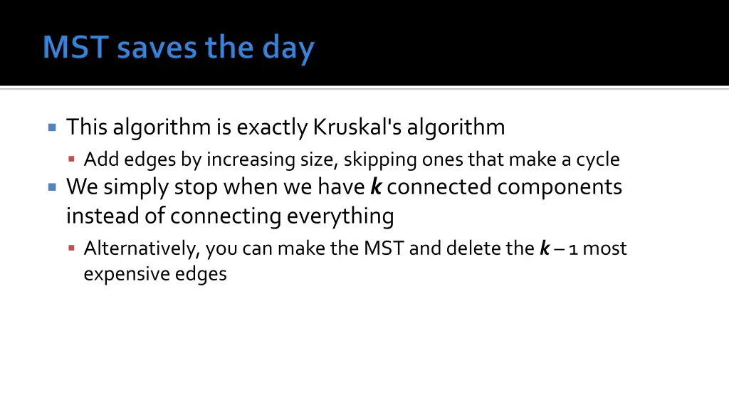 this algorithm is exactly kruskal s algorithm