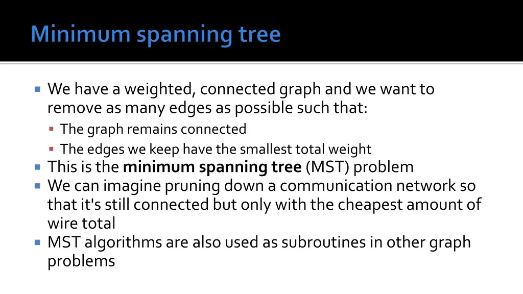 we have a weighted connected graph and we want