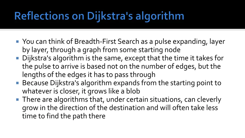 you can think of breadth first search as a pulse