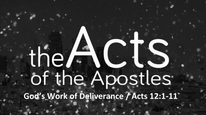god s work of deliverance acts 12 1 11