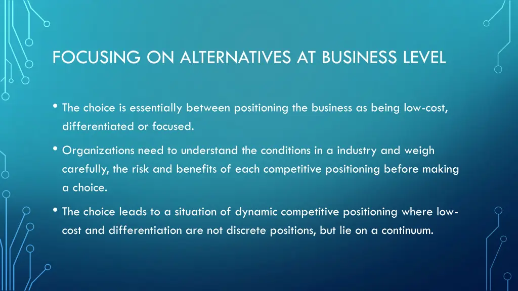 focusing on alternatives at business level