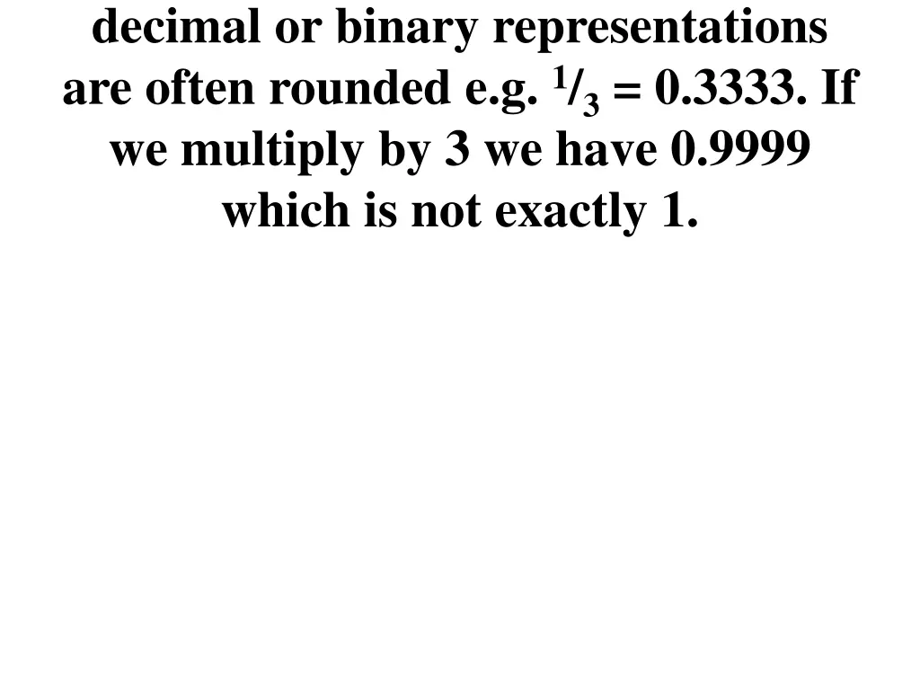 decimal or binary representations are often