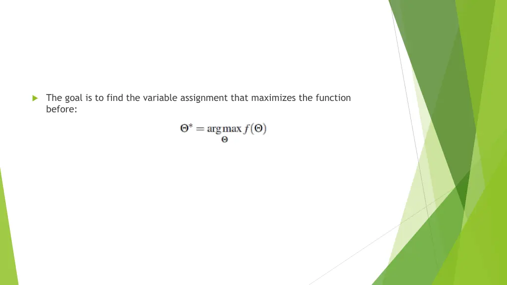 the goal is to find the variable assignment that