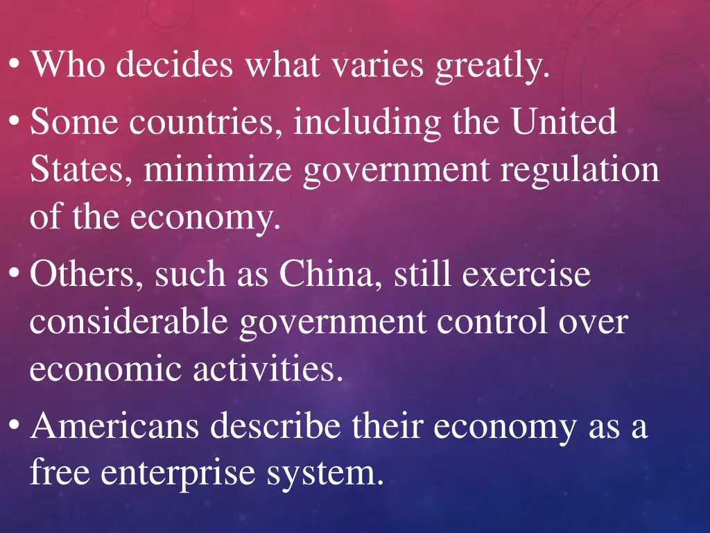 who decides what varies greatly some countries