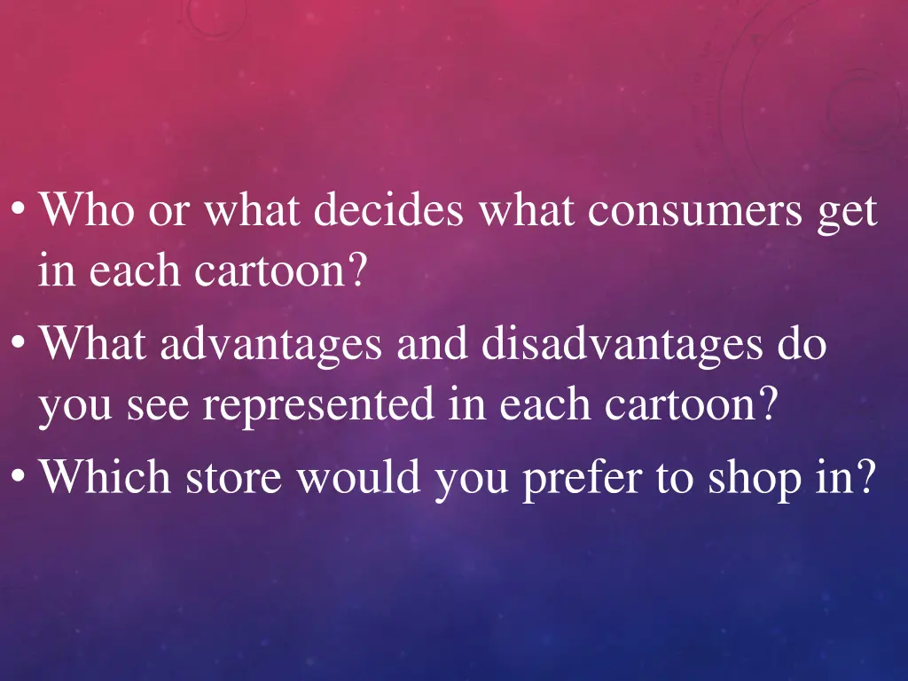 who or what decides what consumers get in each