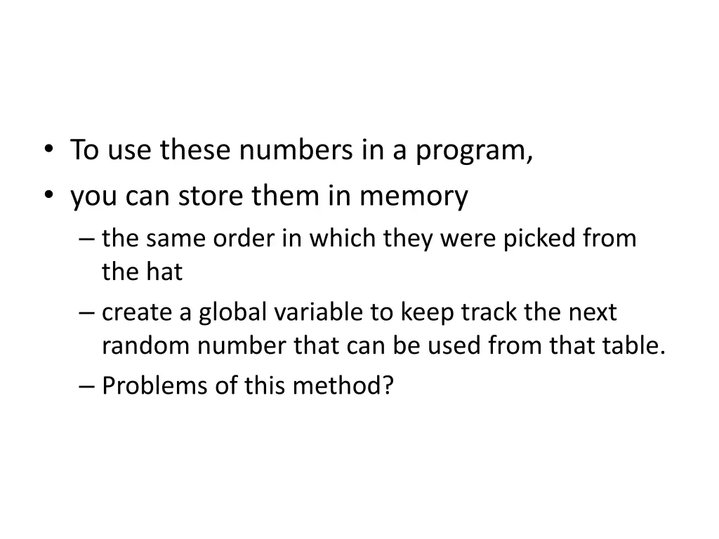 to use these numbers in a program you can store