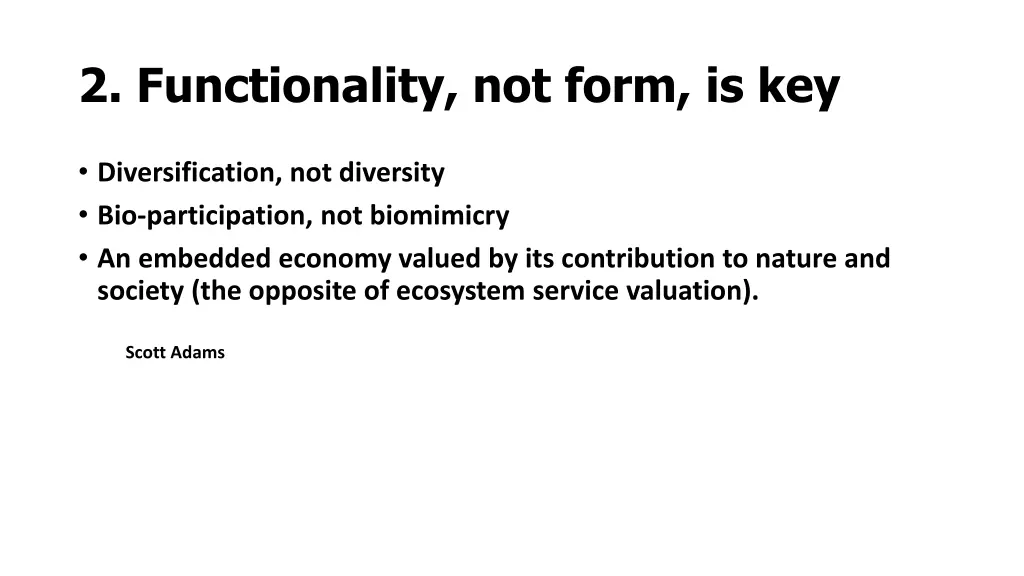 2 functionality not form is key