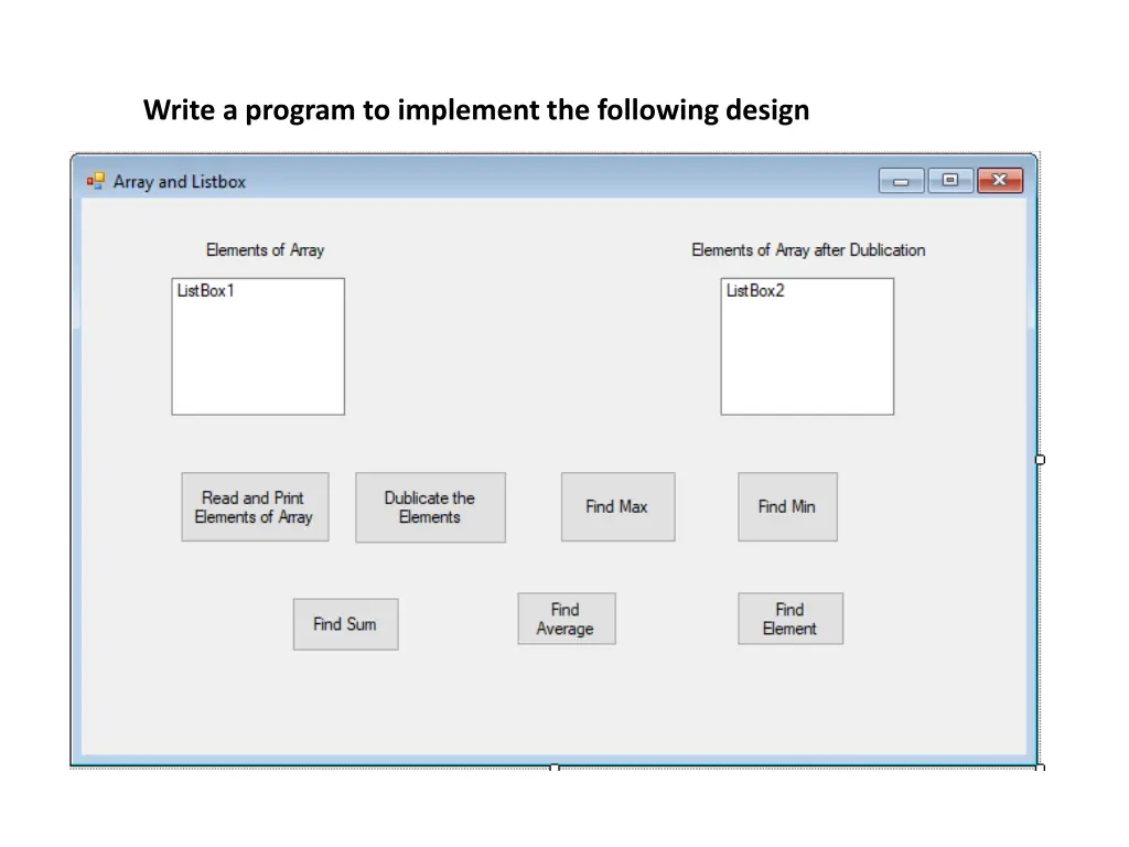 write a program to implement the following design