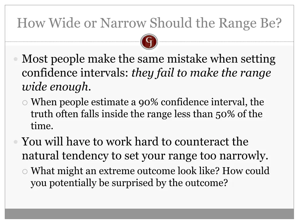 how wide or narrow should the range be