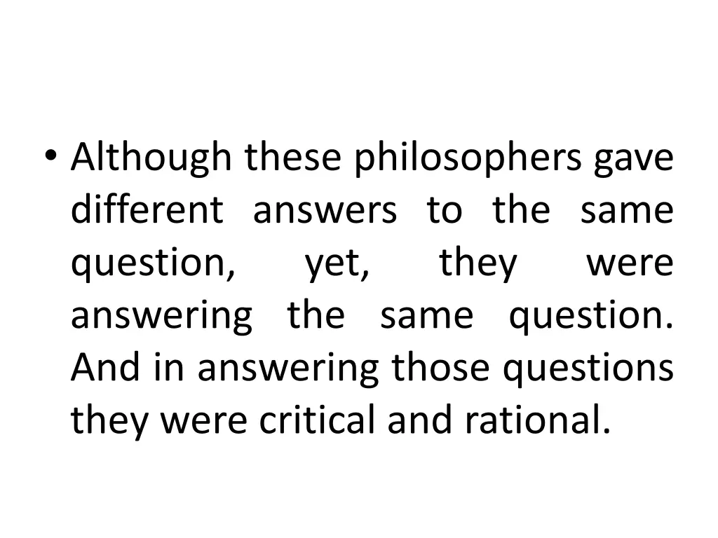 although these philosophers gave different
