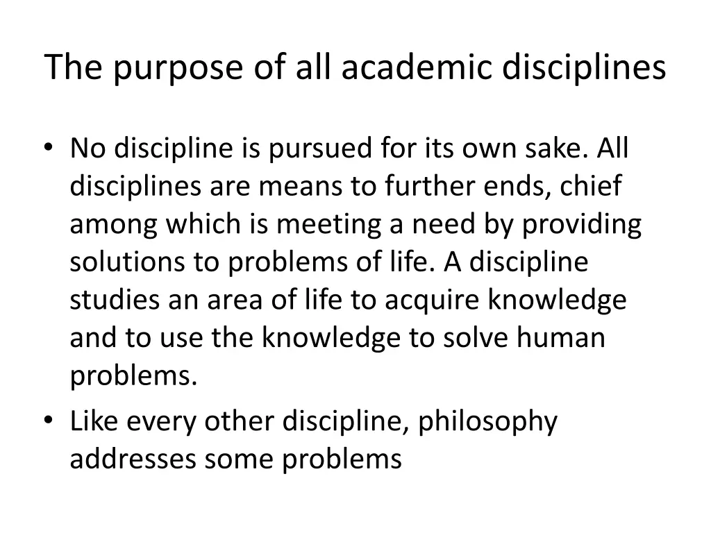 the purpose of all academic disciplines