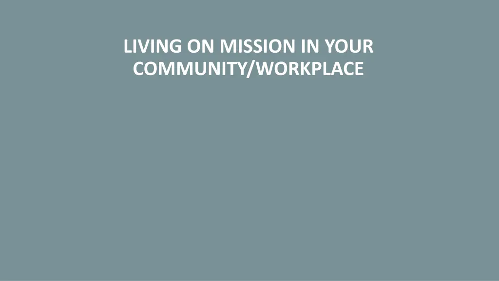 living on mission in your community workplace
