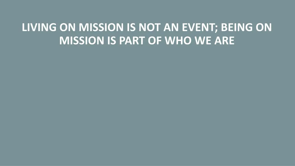 living on mission is not an event being