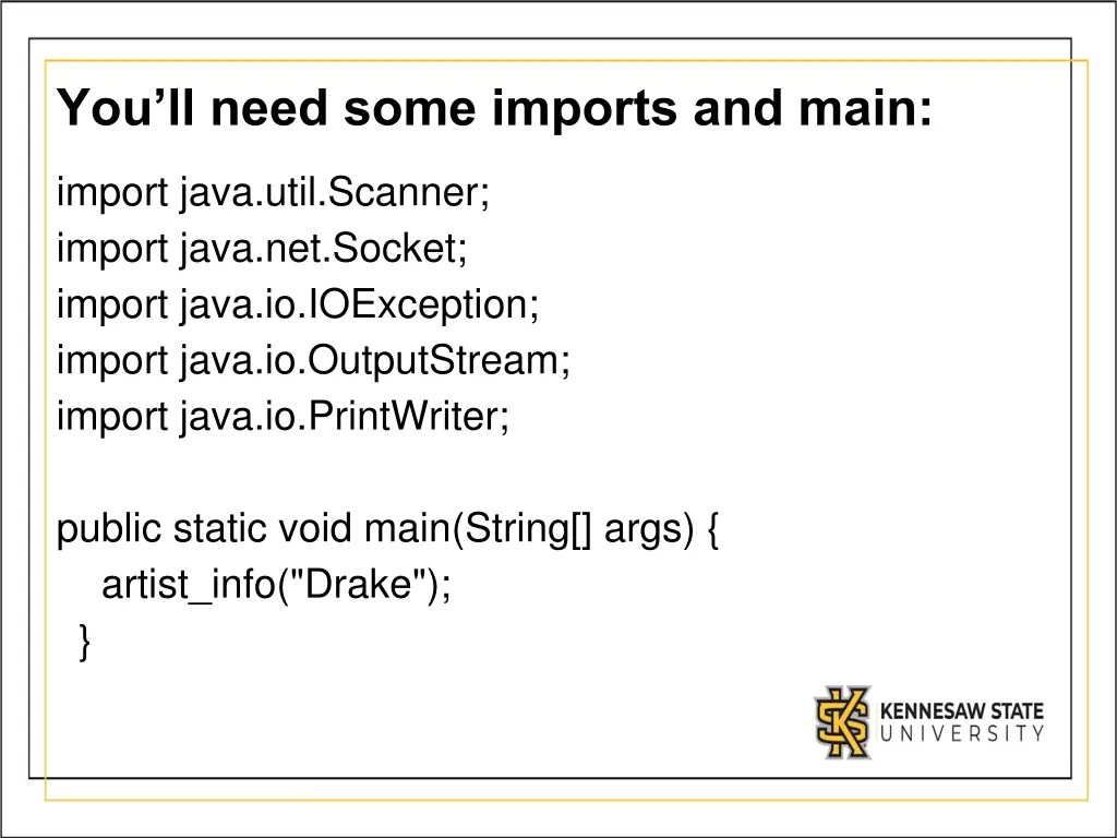 you ll need some imports and main