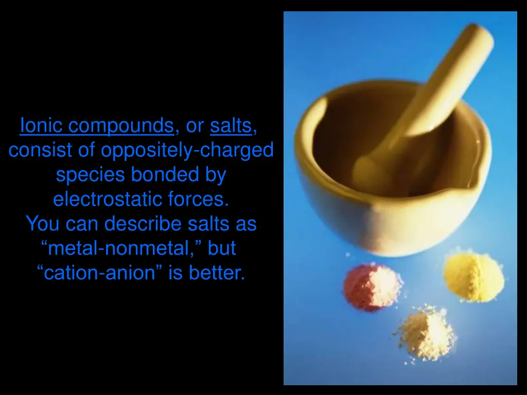 ionic compounds or salts consist of oppositely