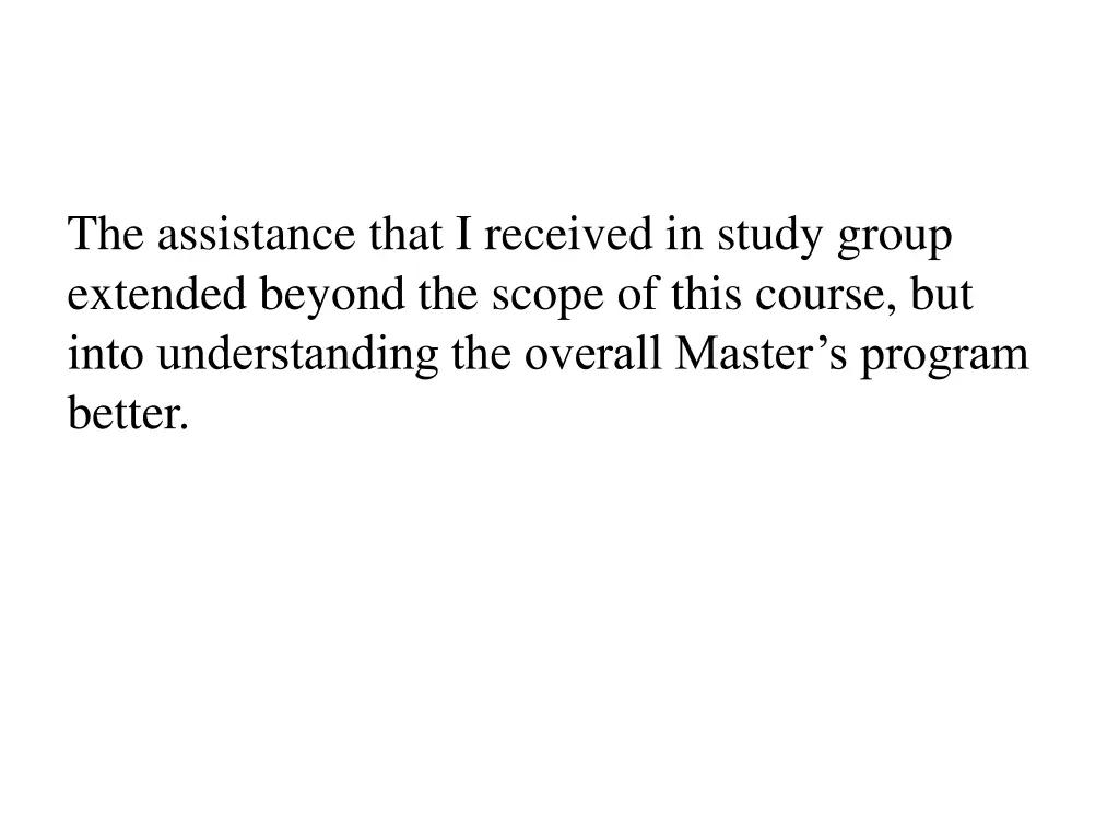 the assistance that i received in study group