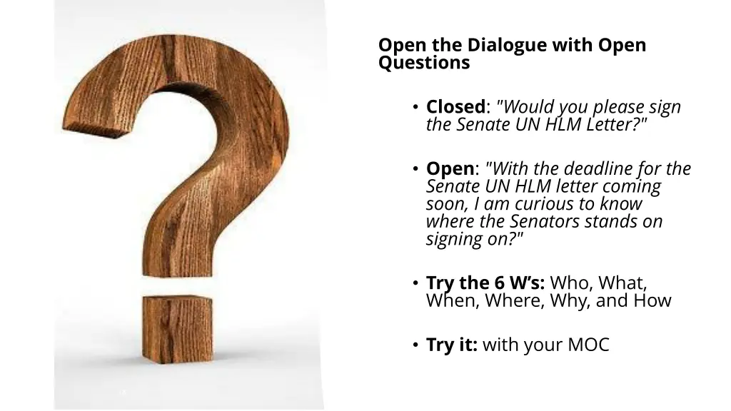 open the dialogue with open questions