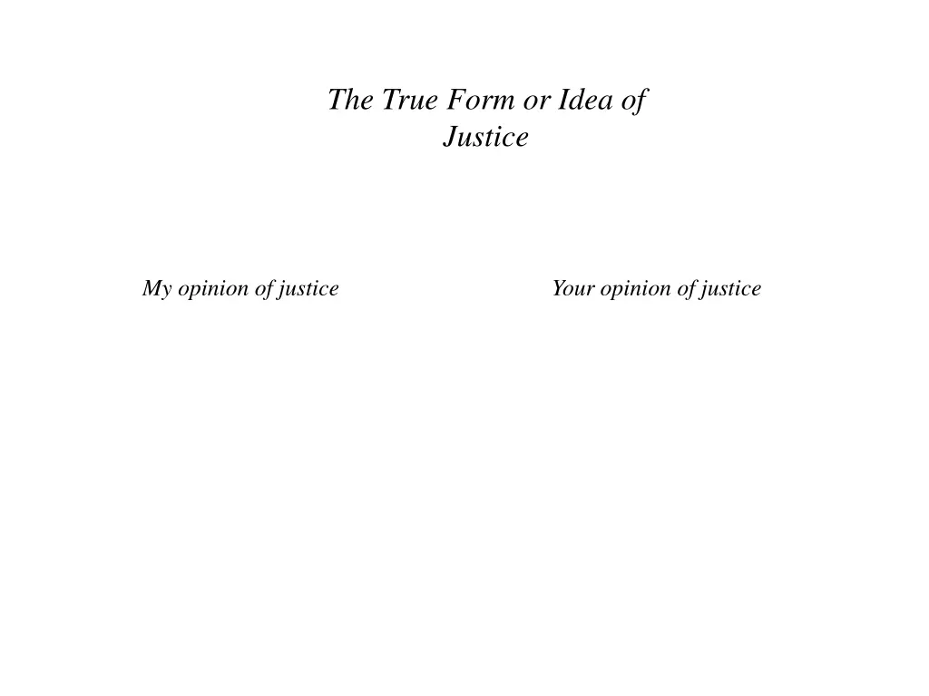 the true form or idea of justice