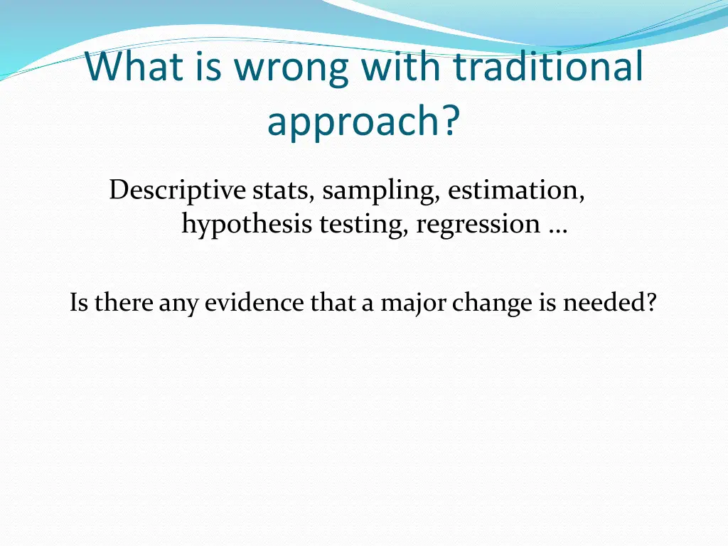 what is wrong with traditional approach